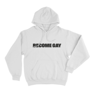 Become Gay Unisex Hoodie White