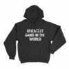 Greatest Band In The World Unisex Hoodie Black
