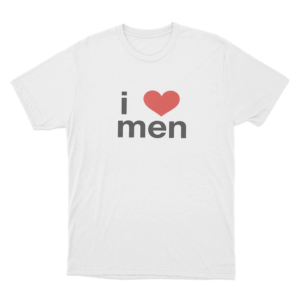 I Love Men Unisex T Shirt White
